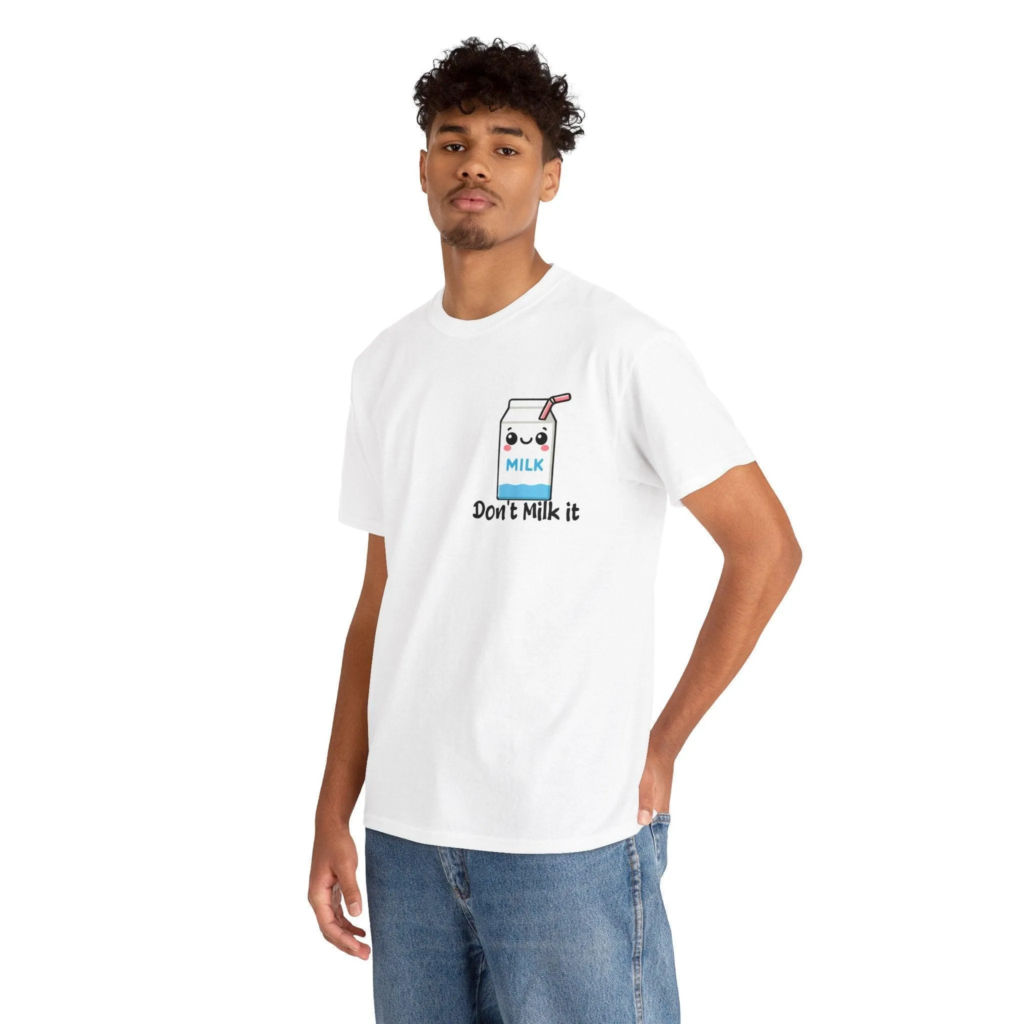 Don't milk it T-shirt