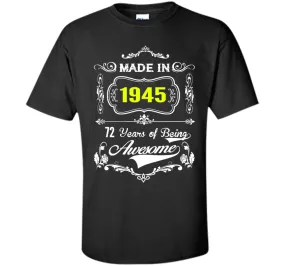 Made in 1945 Tshirt 72th Birthday 72 Years Gift