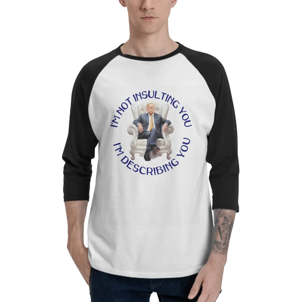 Sarcastic Sasquatch, Donald Trump “I’m not insulting you...”  3/4 Sleeve Cotton Baseball Shirt
