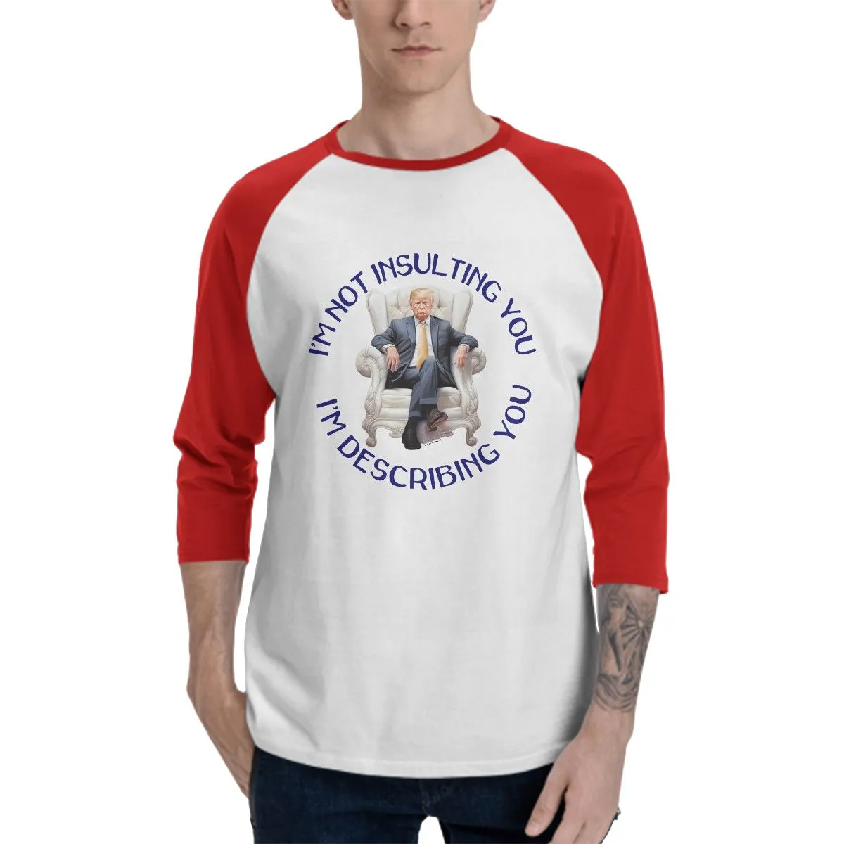 Sarcastic Sasquatch, Donald Trump “I’m not insulting you...”  3/4 Sleeve Cotton Baseball Shirt